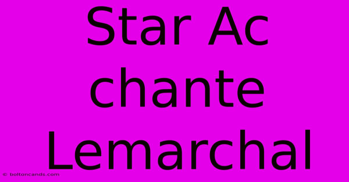 Star Ac Chante Lemarchal