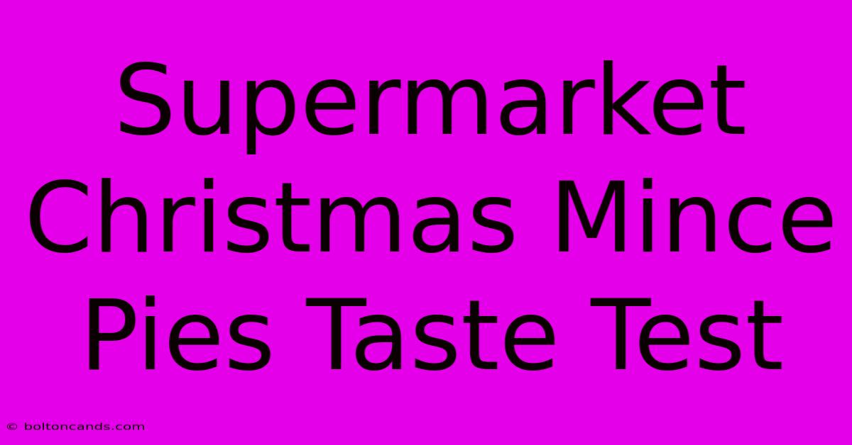 Supermarket Christmas Mince Pies Taste Test