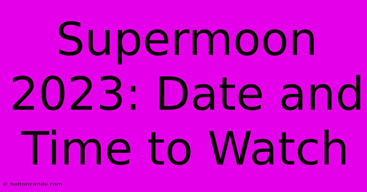 Supermoon 2023: Date And Time To Watch