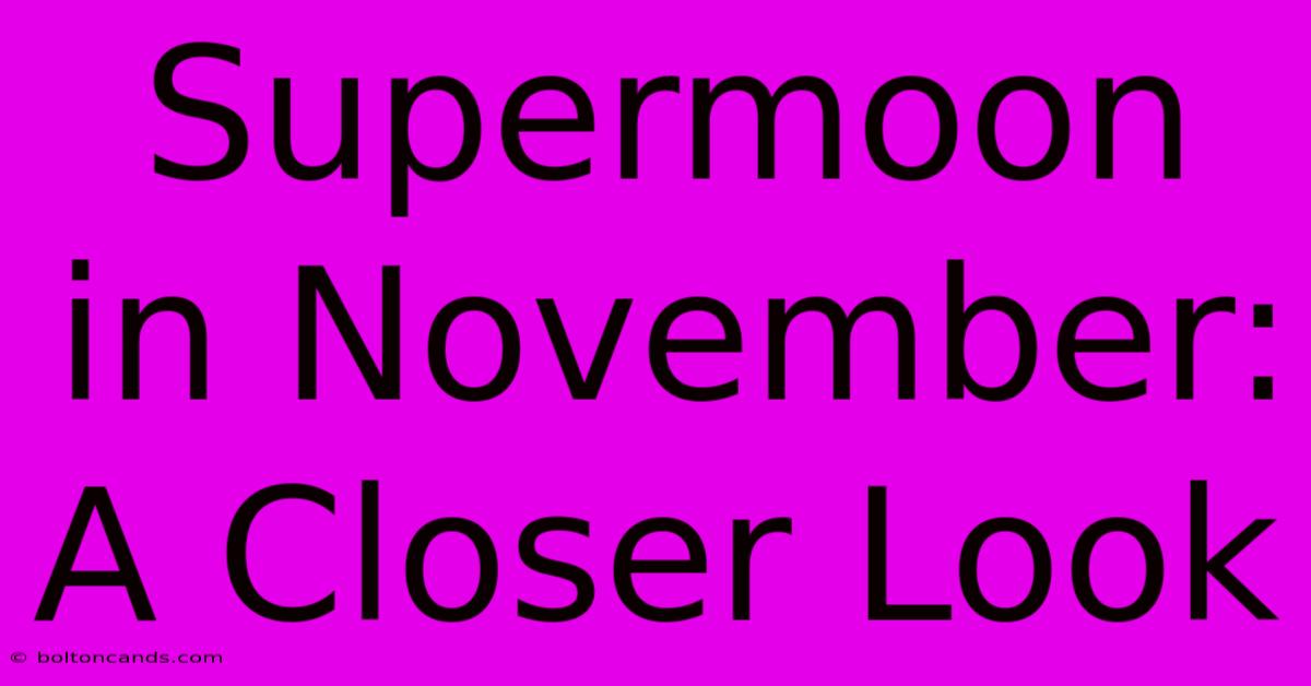 Supermoon In November: A Closer Look 