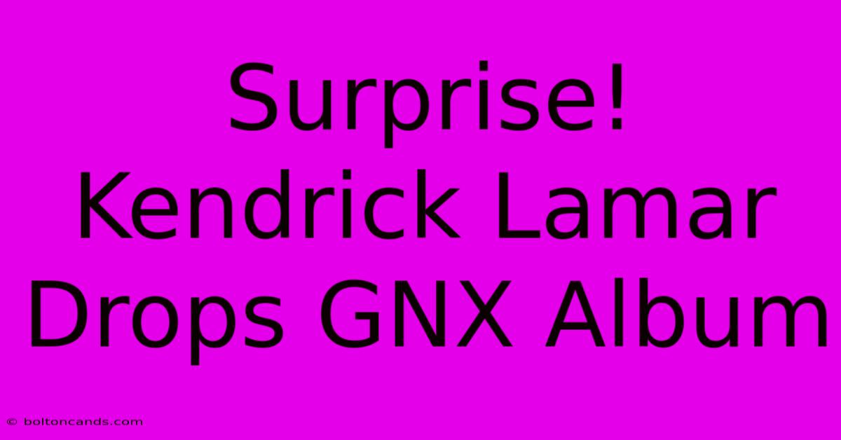 Surprise! Kendrick Lamar Drops GNX Album