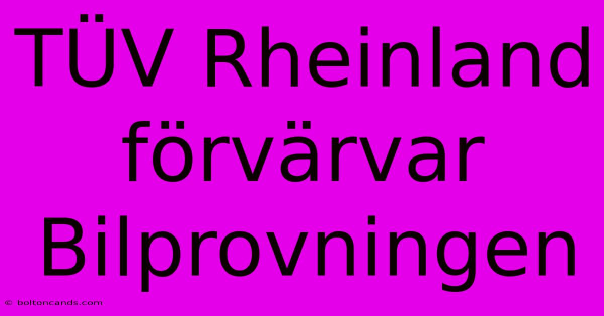 TÜV Rheinland Förvärvar Bilprovningen