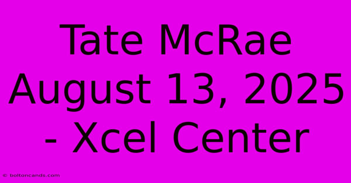 Tate McRae August 13, 2025 - Xcel Center