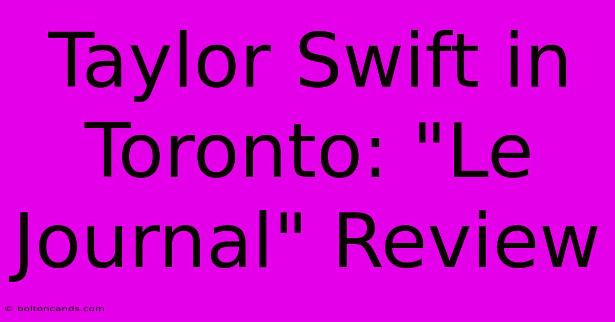 Taylor Swift In Toronto: 