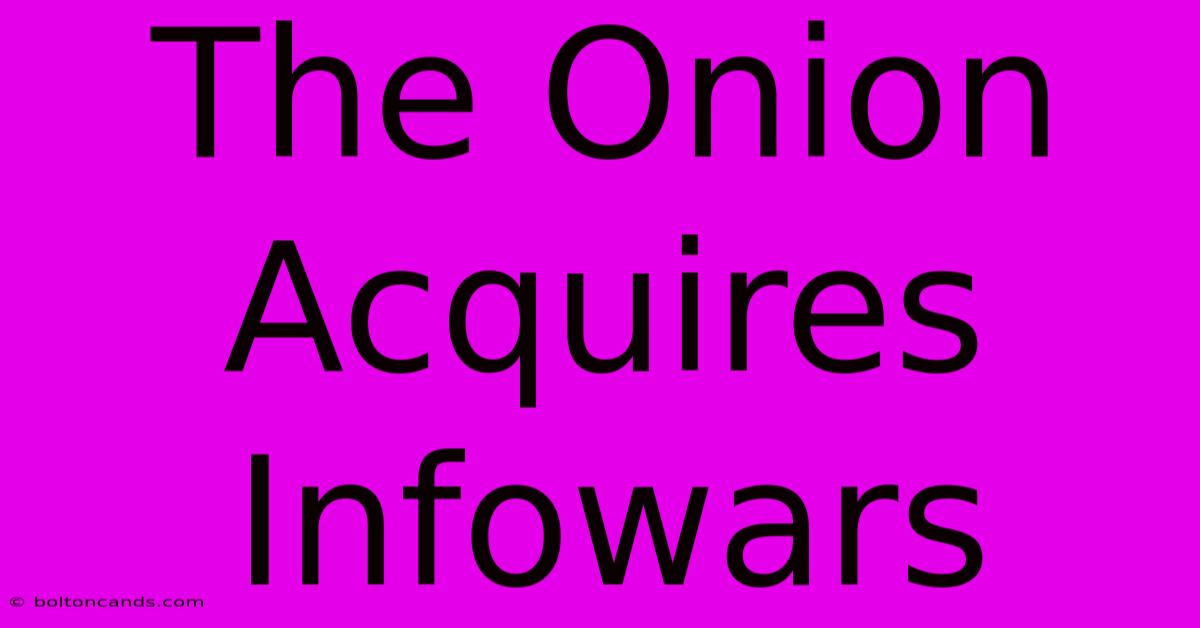 The Onion Acquires Infowars