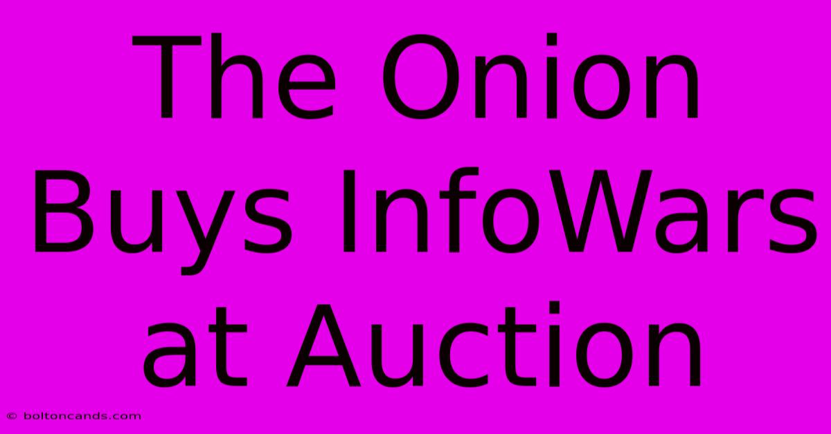 The Onion Buys InfoWars At Auction