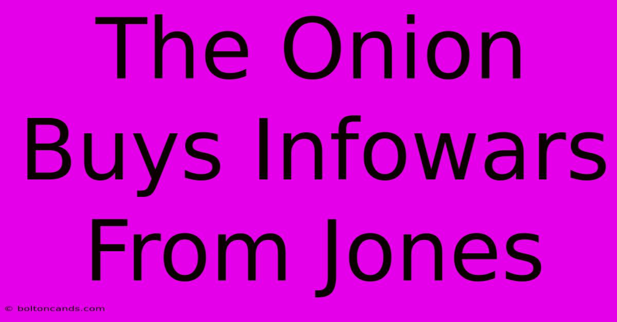 The Onion Buys Infowars From Jones