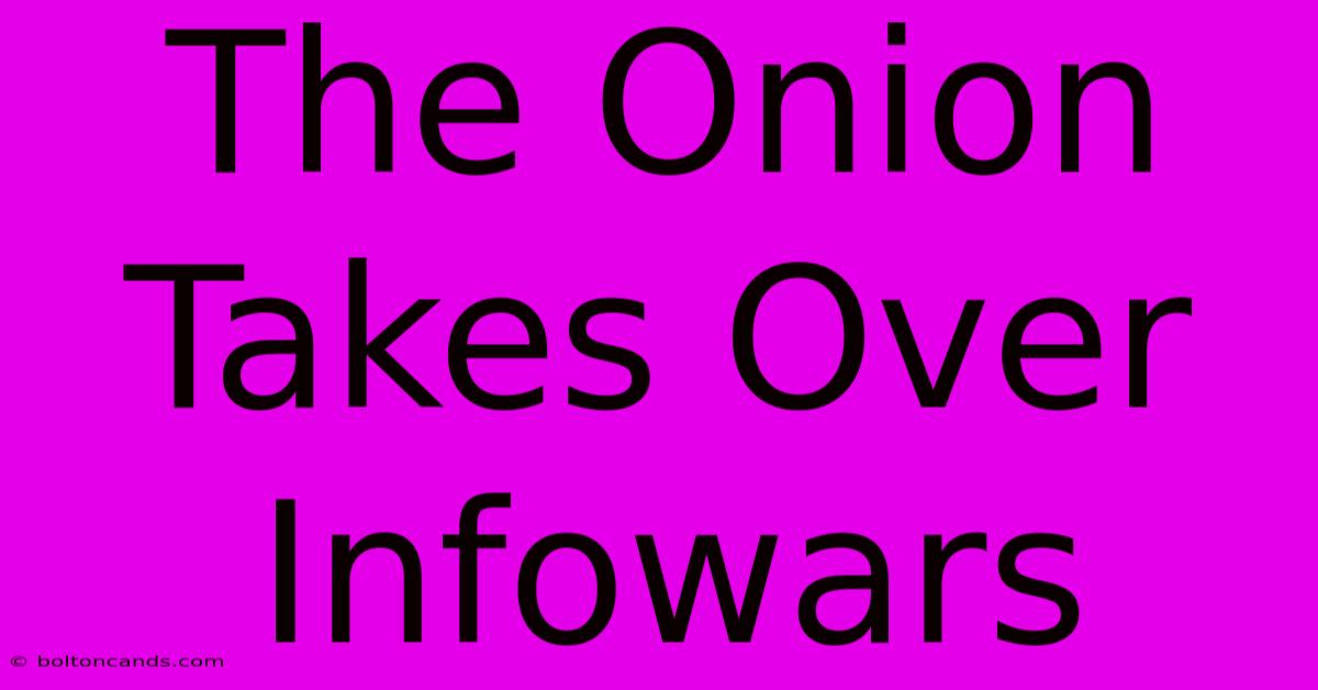 The Onion Takes Over Infowars