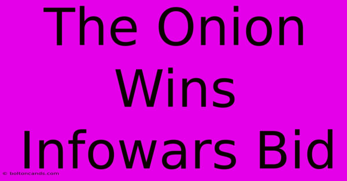 The Onion Wins Infowars Bid