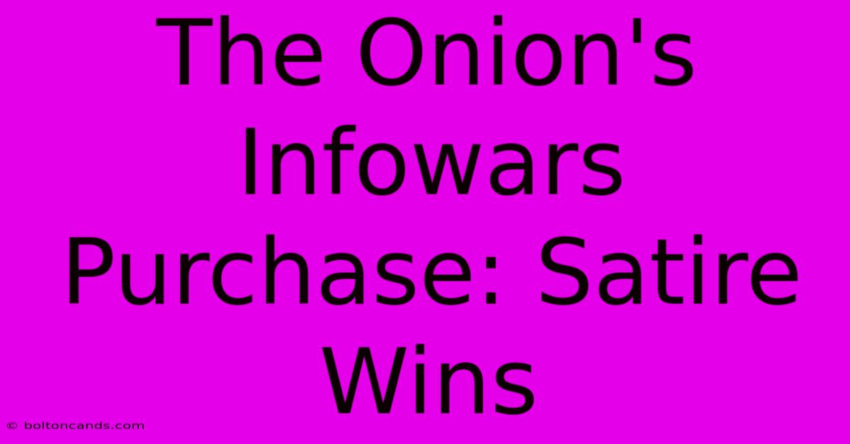 The Onion's Infowars Purchase: Satire Wins