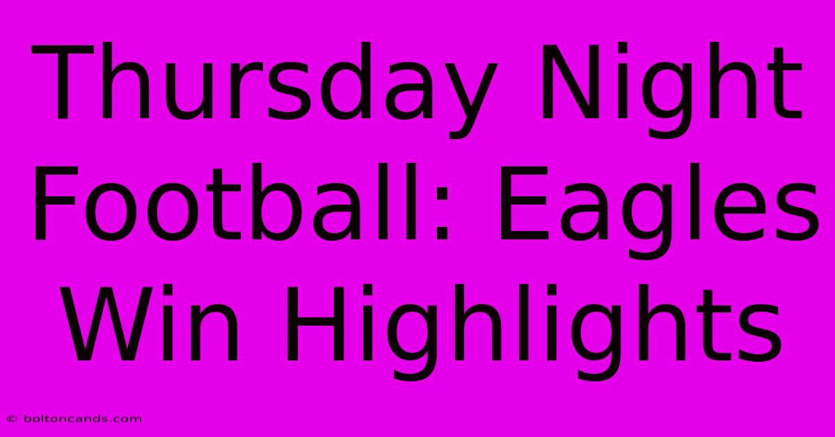 Thursday Night Football: Eagles Win Highlights