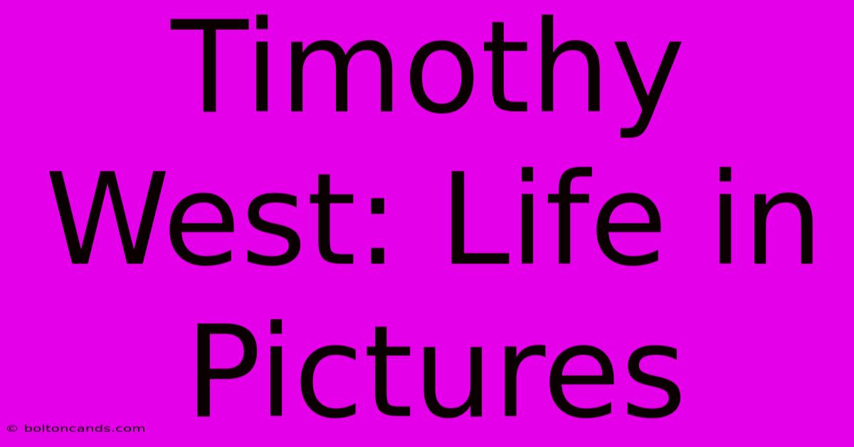 Timothy West: Life In Pictures 