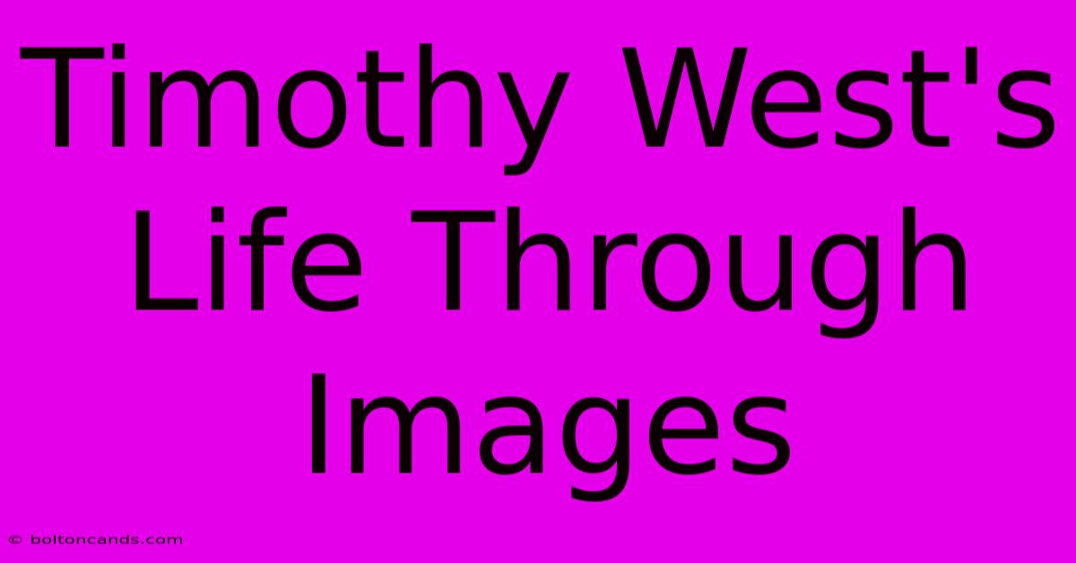 Timothy West's Life Through Images