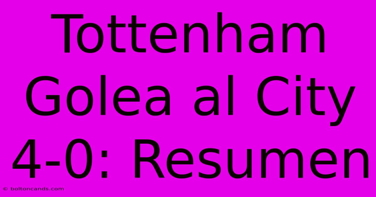 Tottenham Golea Al City 4-0: Resumen