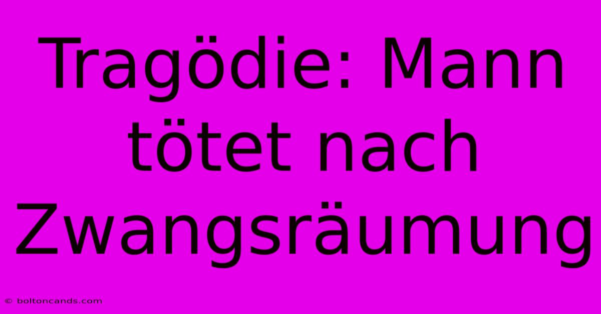 Tragödie: Mann Tötet Nach Zwangsräumung