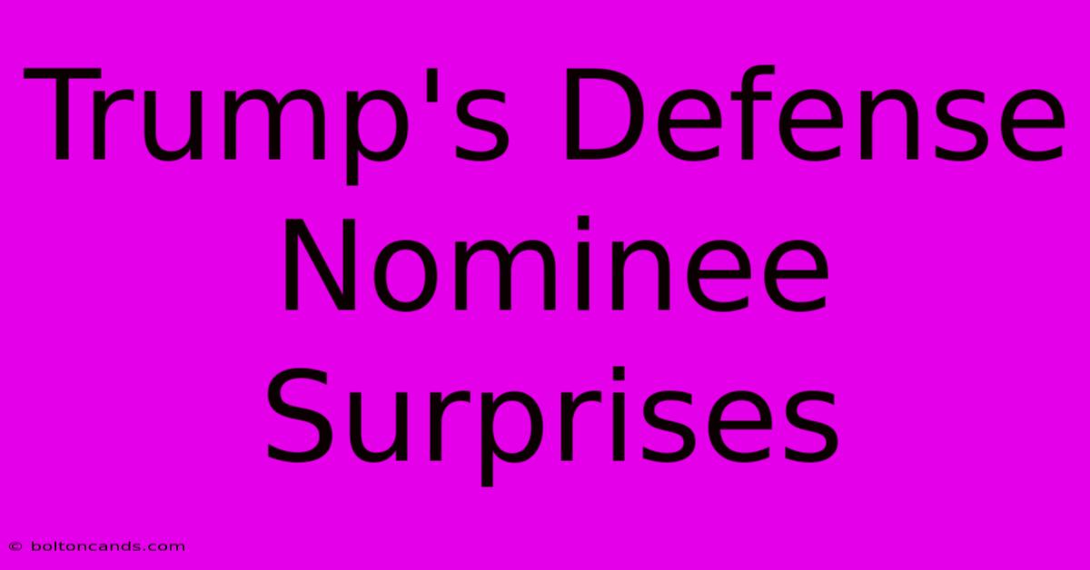 Trump's Defense Nominee Surprises