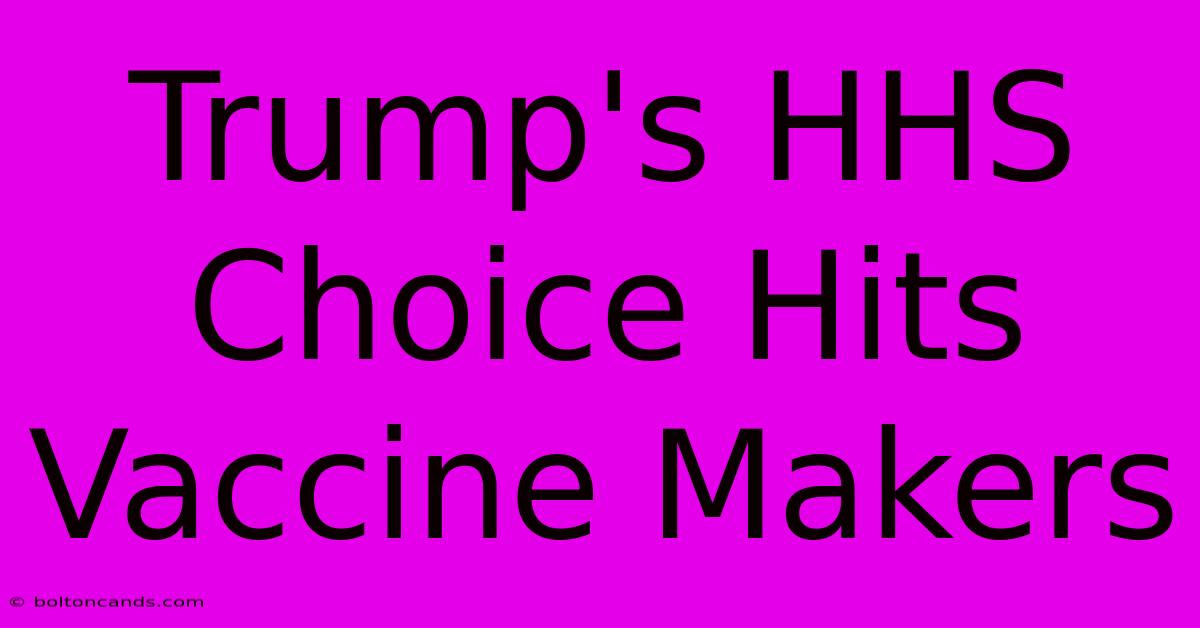 Trump's HHS Choice Hits Vaccine Makers