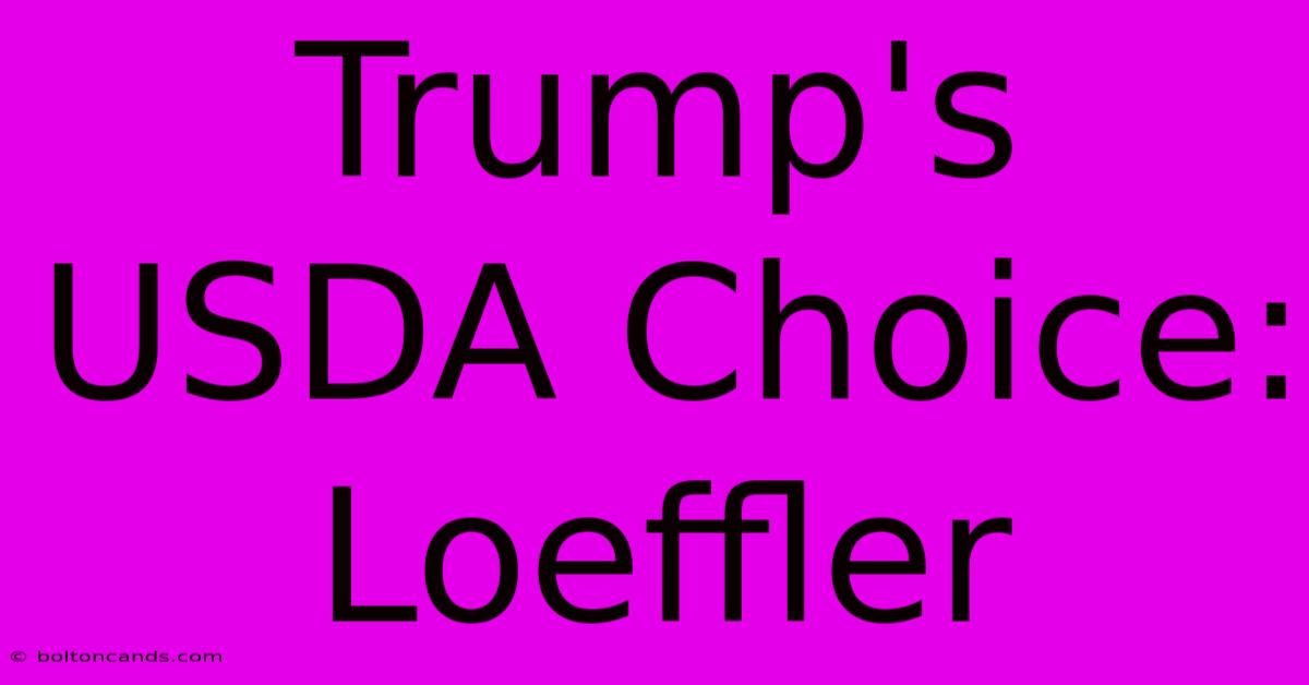 Trump's USDA Choice: Loeffler