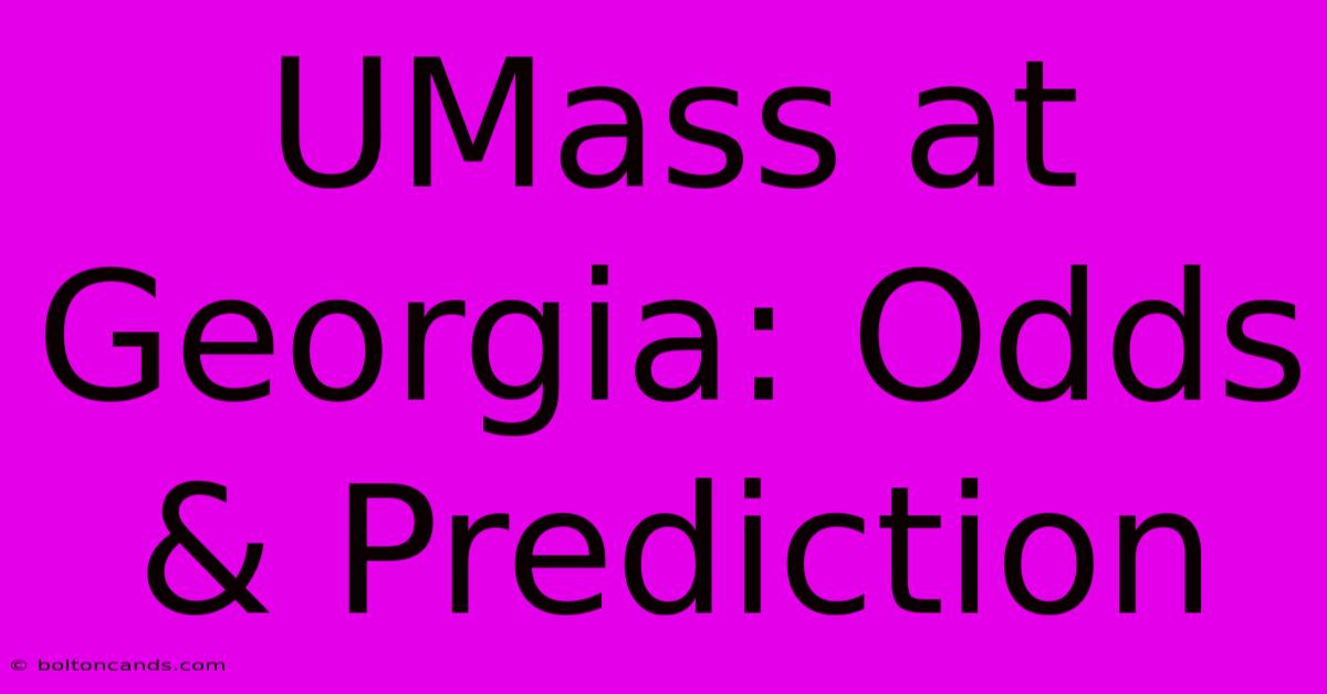 UMass At Georgia: Odds & Prediction