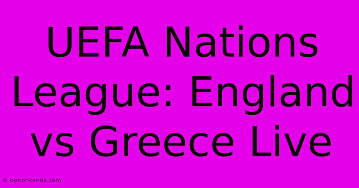 UEFA Nations League: England Vs Greece Live