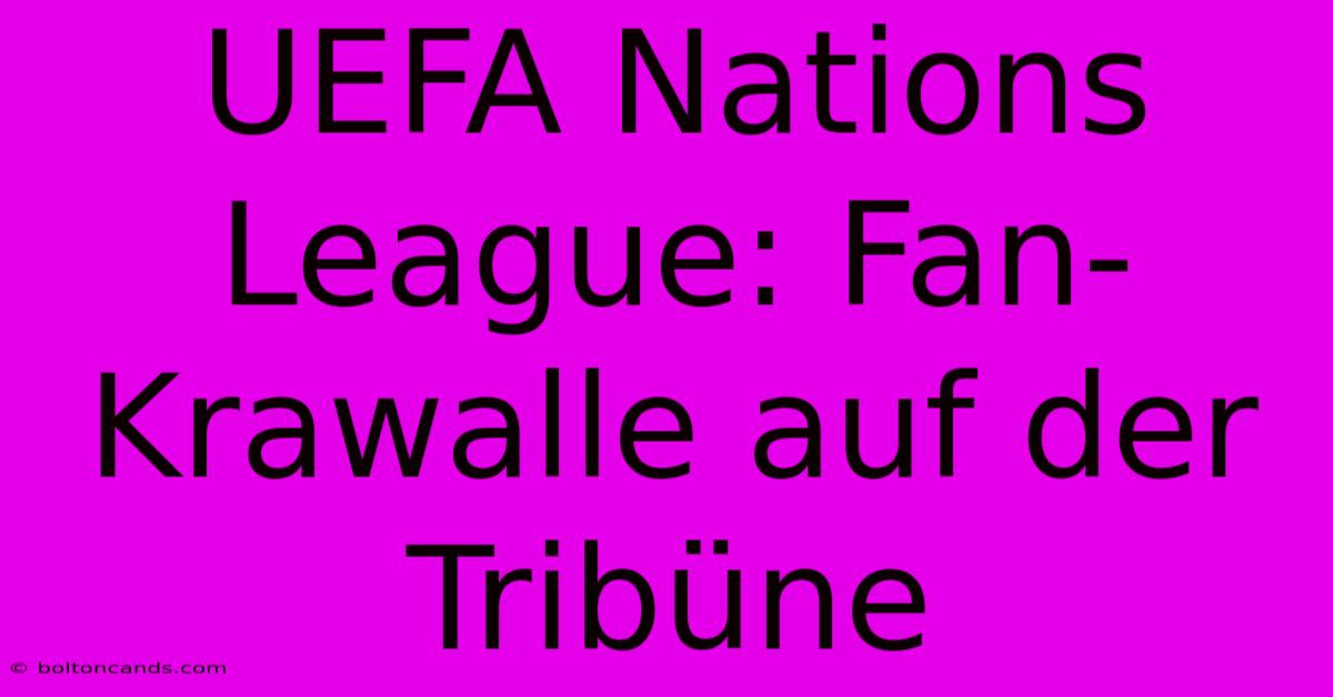 UEFA Nations League: Fan-Krawalle Auf Der Tribüne 