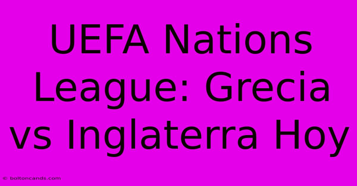 UEFA Nations League: Grecia Vs Inglaterra Hoy 