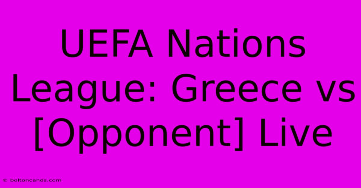 UEFA Nations League: Greece Vs [Opponent] Live