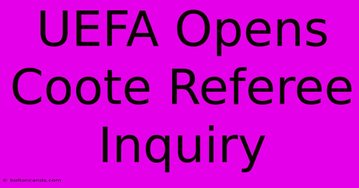 UEFA Opens Coote Referee Inquiry