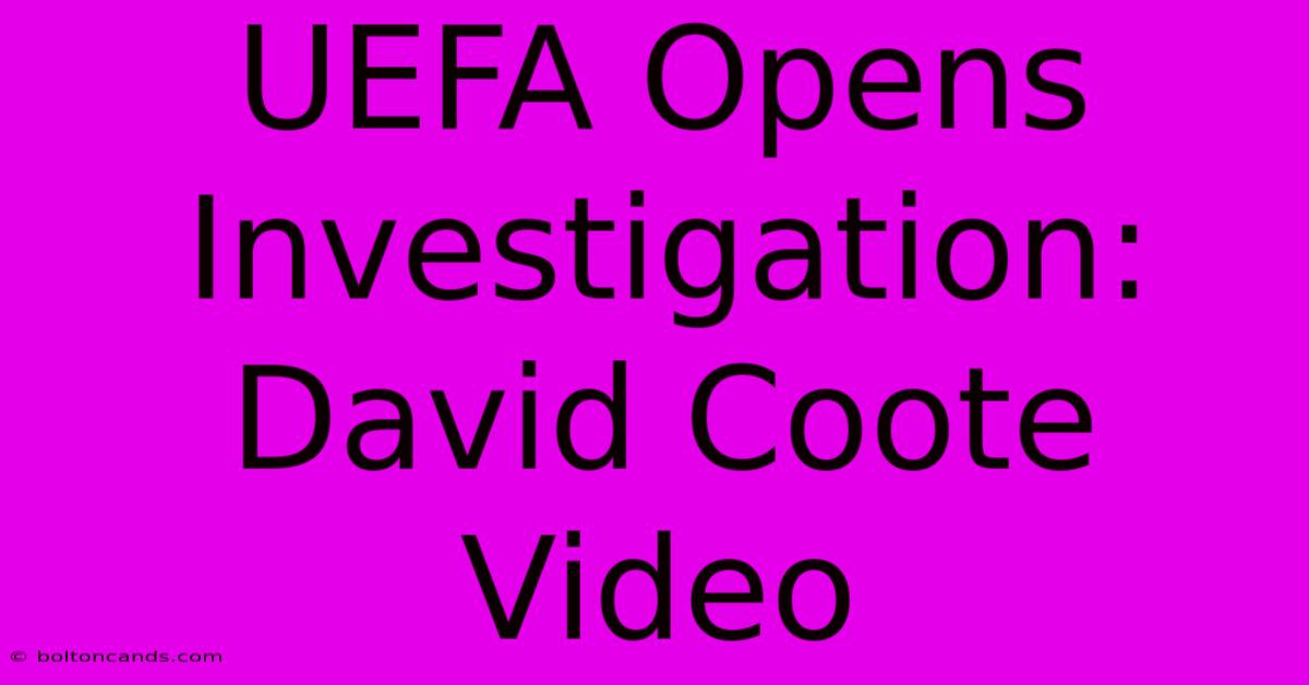 UEFA Opens Investigation: David Coote Video 