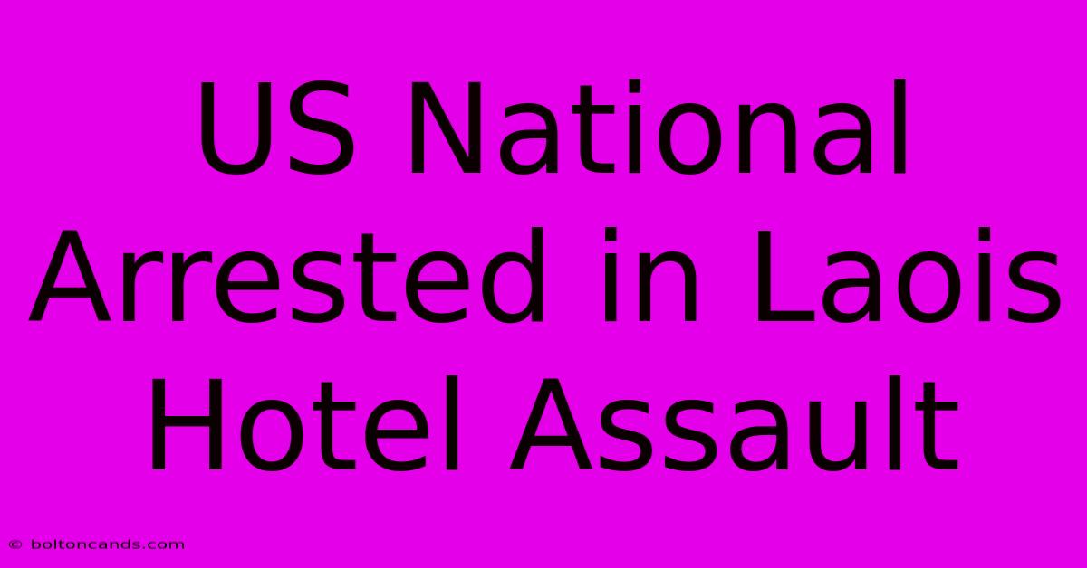 US National Arrested In Laois Hotel Assault