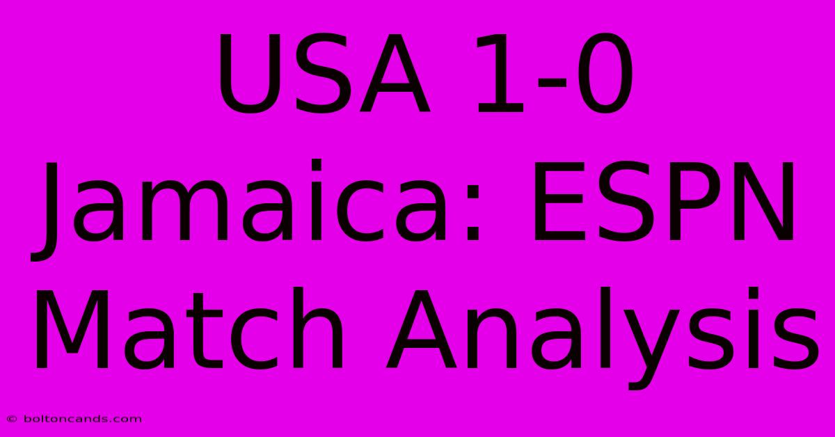 USA 1-0 Jamaica: ESPN Match Analysis