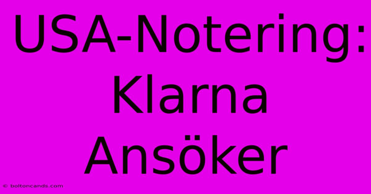 USA-Notering: Klarna Ansöker 