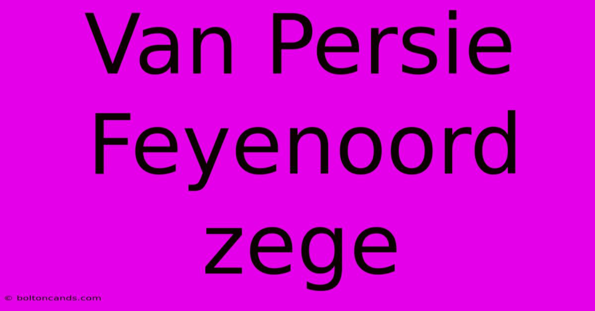 Van Persie Feyenoord Zege