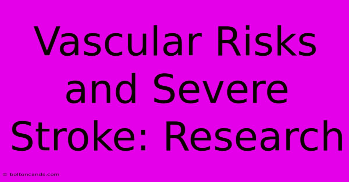 Vascular Risks And Severe Stroke: Research