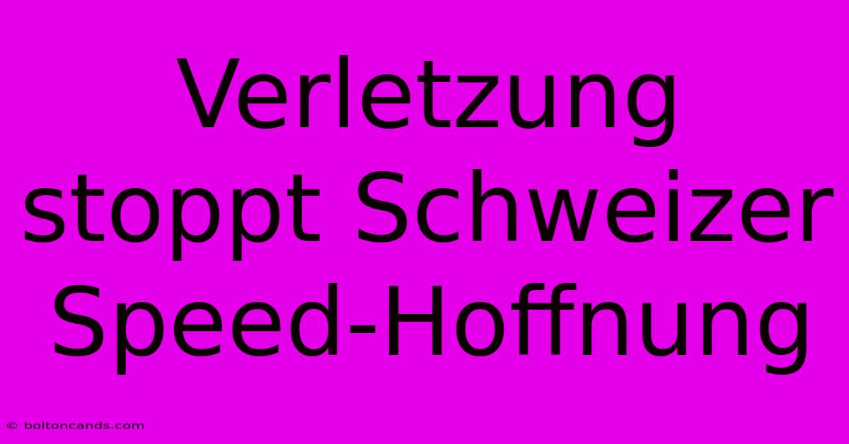 Verletzung Stoppt Schweizer Speed-Hoffnung