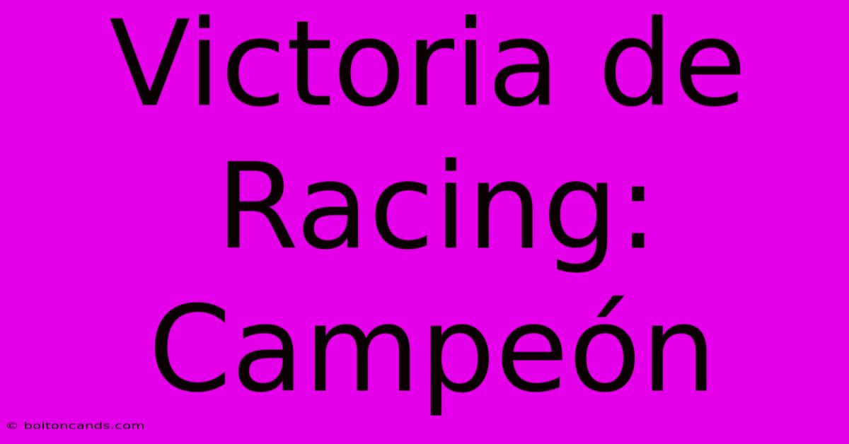 Victoria De Racing: Campeón