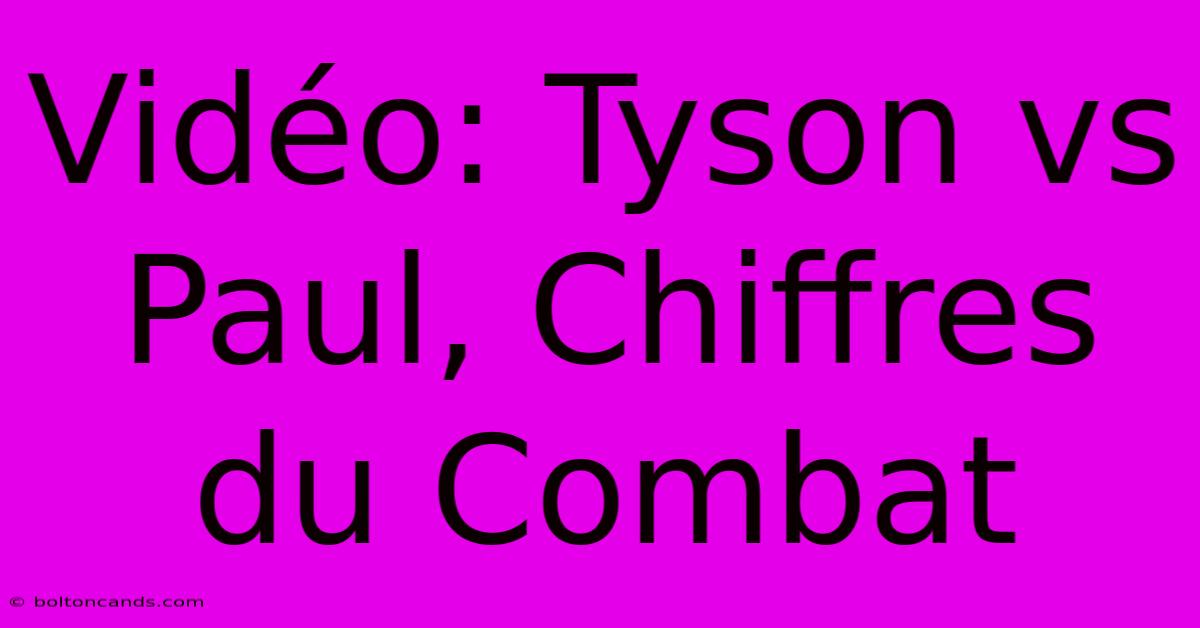 Vidéo: Tyson Vs Paul, Chiffres Du Combat