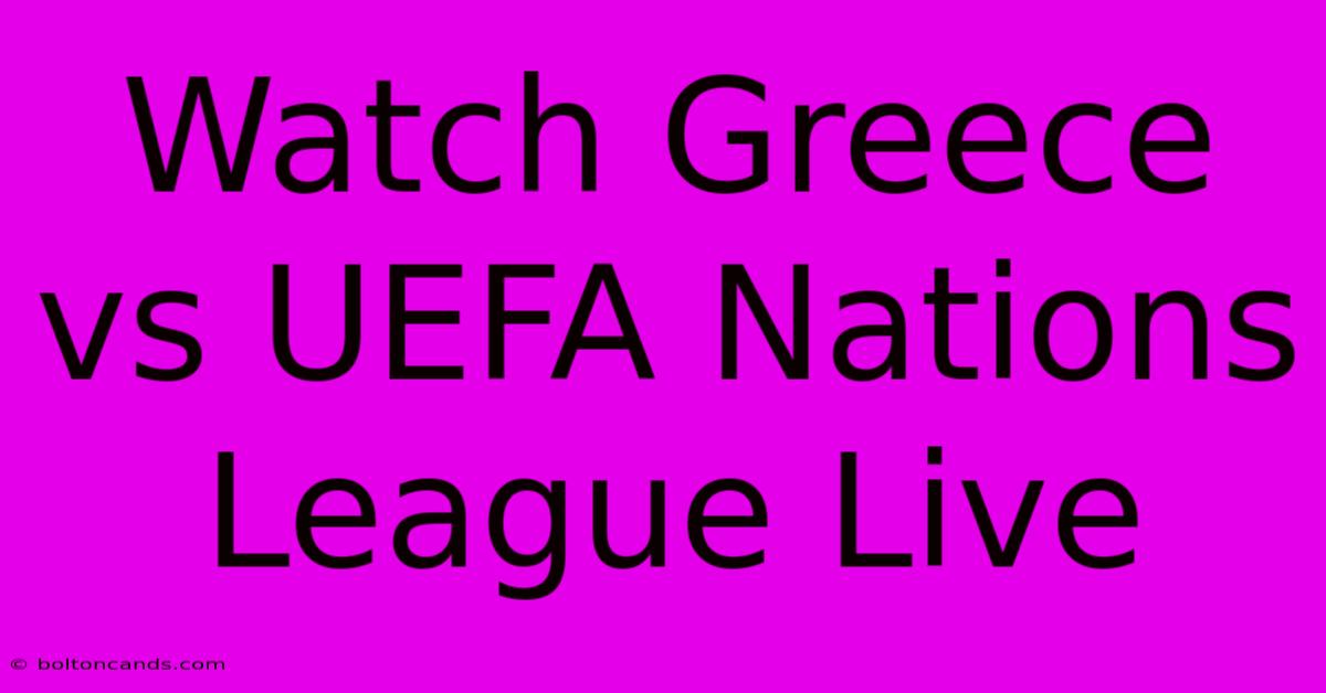 Watch Greece Vs UEFA Nations League Live