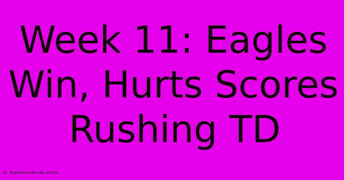 Week 11: Eagles Win, Hurts Scores Rushing TD