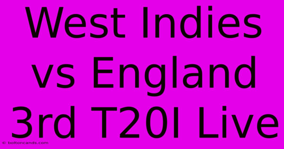 West Indies Vs England 3rd T20I Live