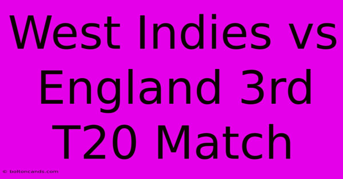 West Indies Vs England 3rd T20 Match 