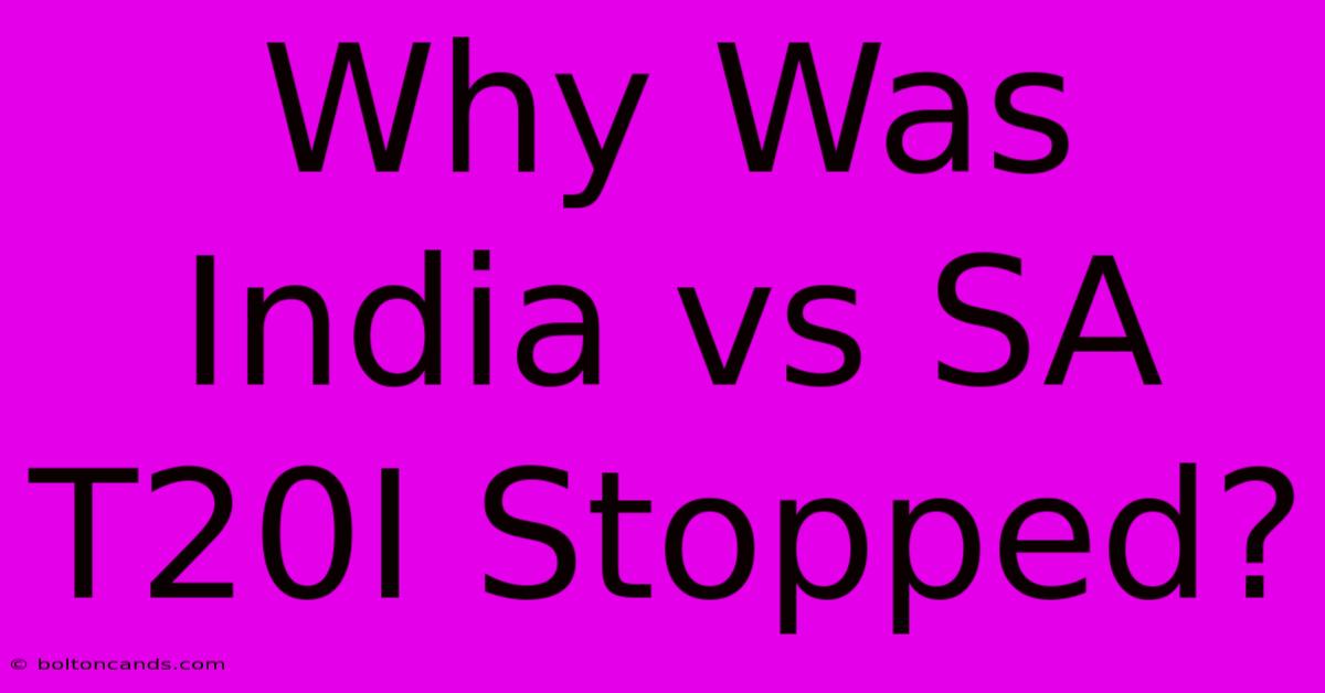 Why Was India Vs SA T20I Stopped?