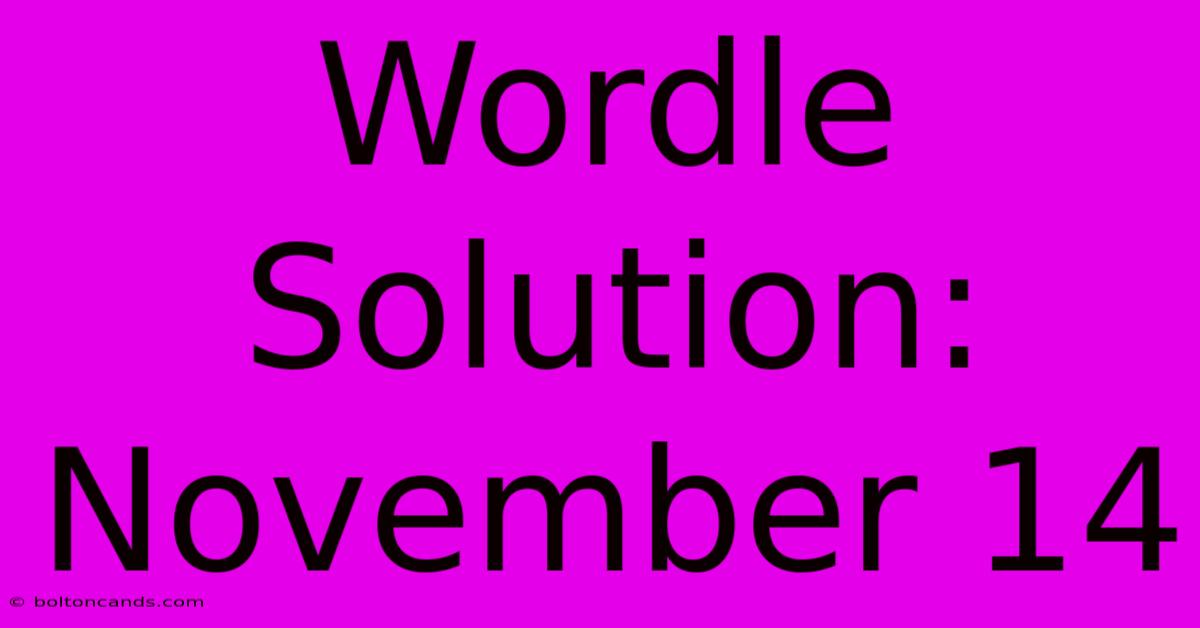 Wordle Solution: November 14