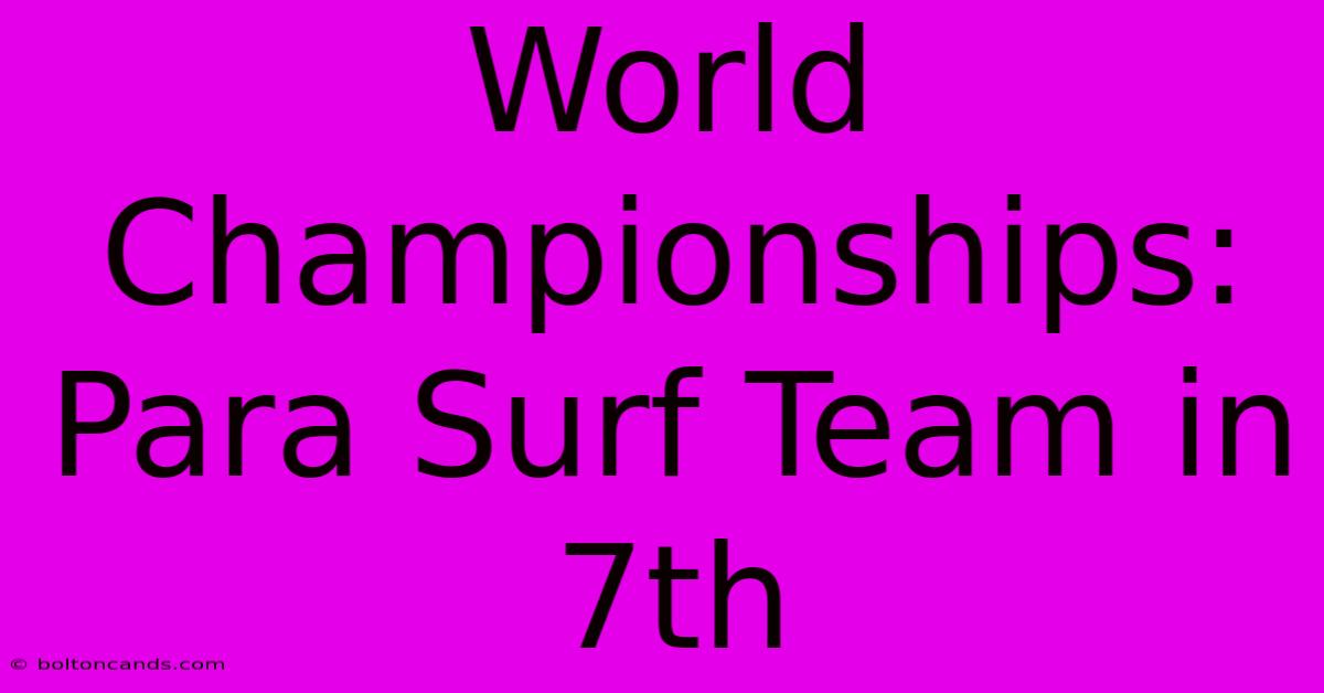 World Championships: Para Surf Team In 7th