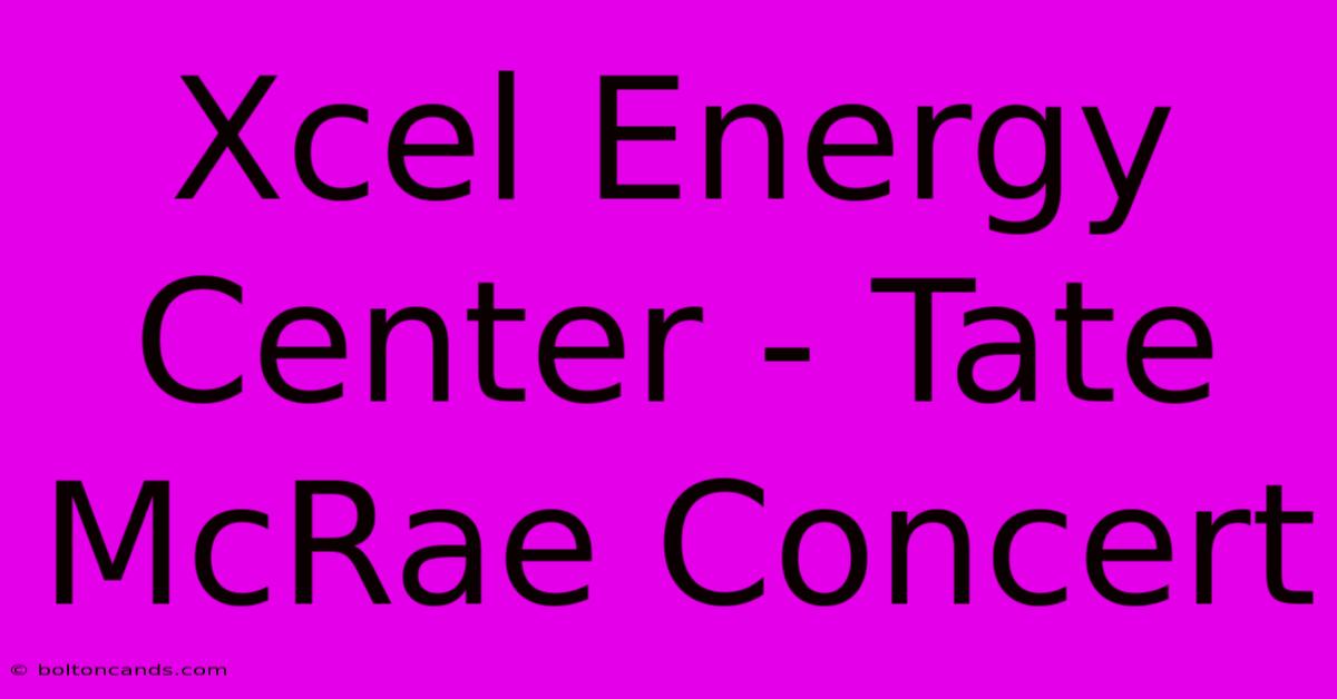 Xcel Energy Center - Tate McRae Concert