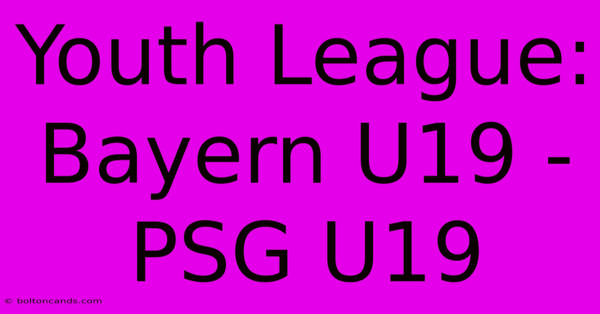 Youth League: Bayern U19 - PSG U19