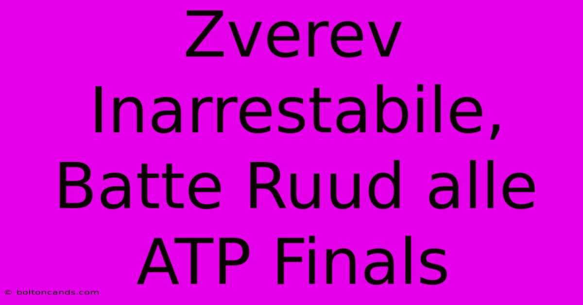 Zverev Inarrestabile, Batte Ruud Alle ATP Finals